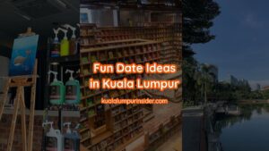 Fun Date Ideas in KL