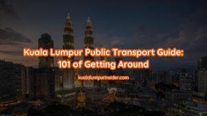 public transport guide to kuala lumpur and malaysia